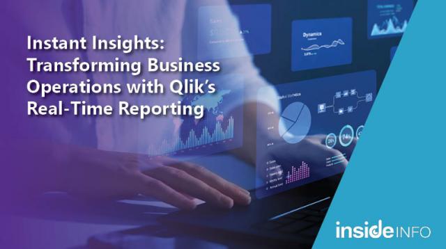 Instant Insights: Transforming Business Operations with Qlik’s Real-Time Reporting